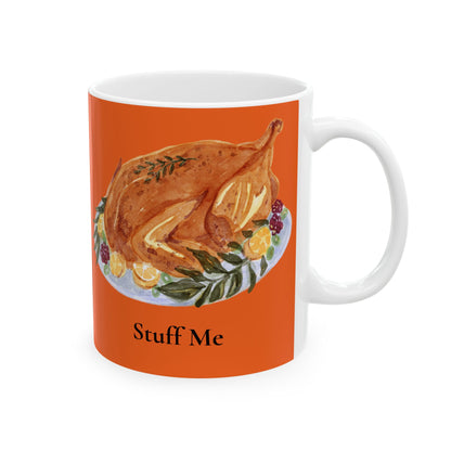 Stuff Me Ceramic Mug, (11oz, 15oz)