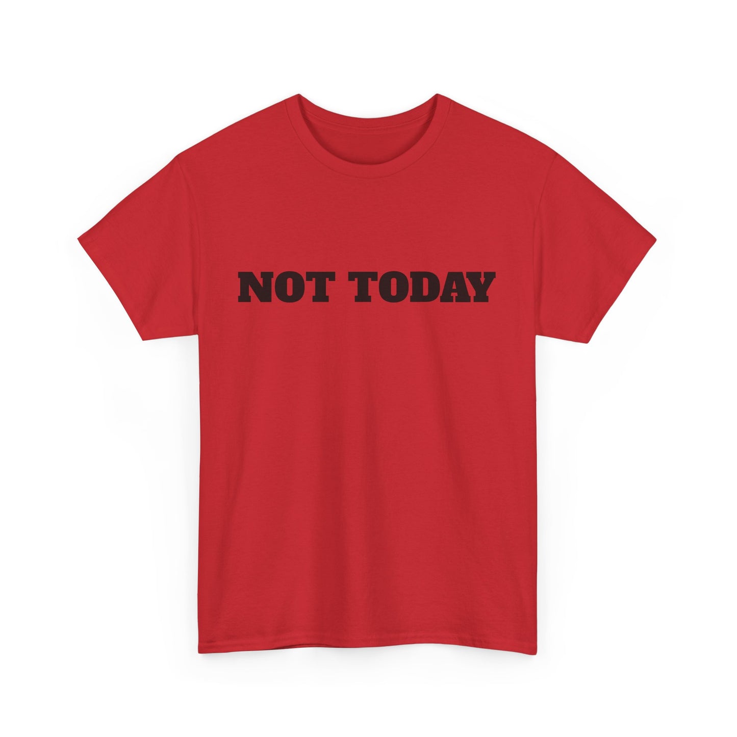 Not Today Unisex Heavy Cotton Tee