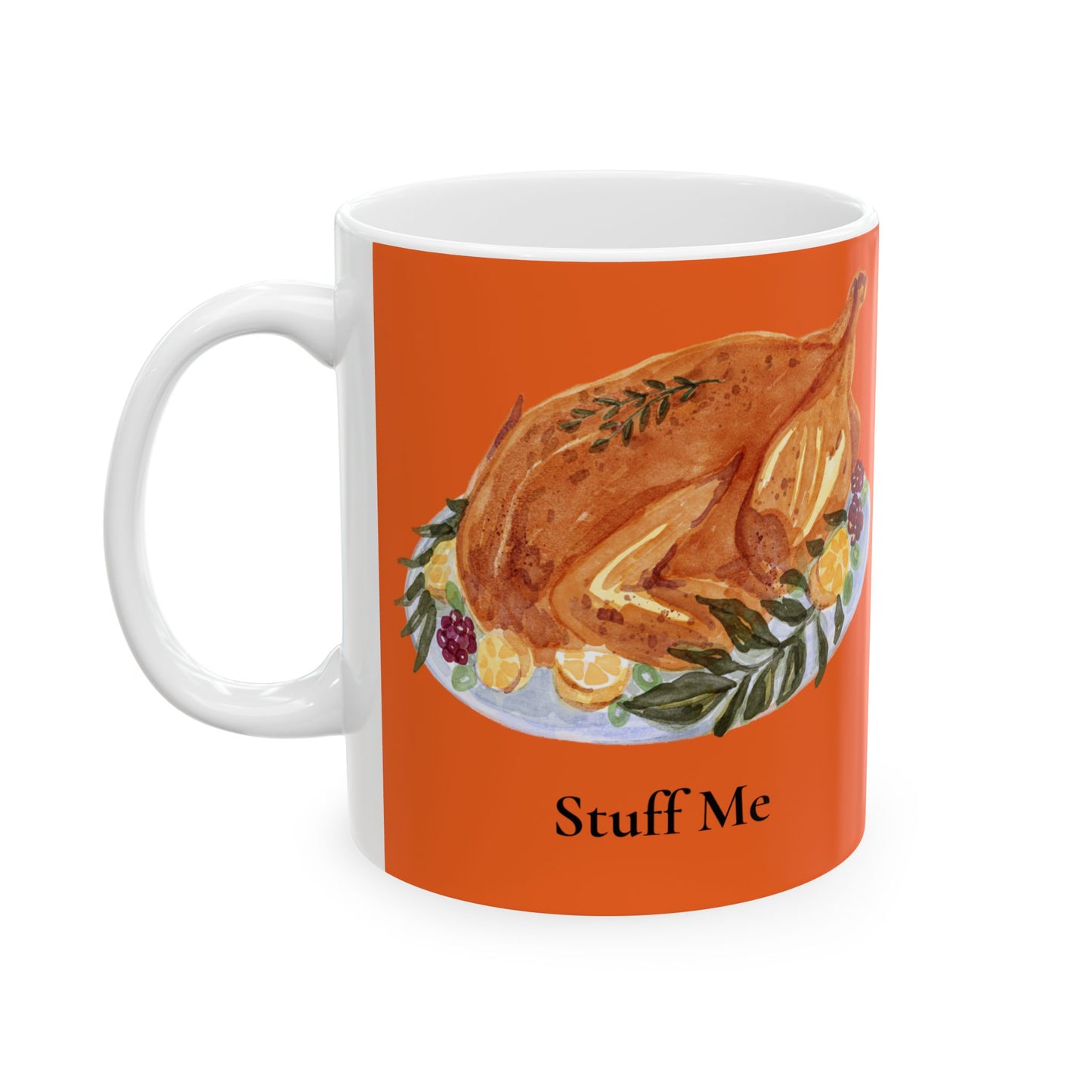 Stuff Me Ceramic Mug, (11oz, 15oz)