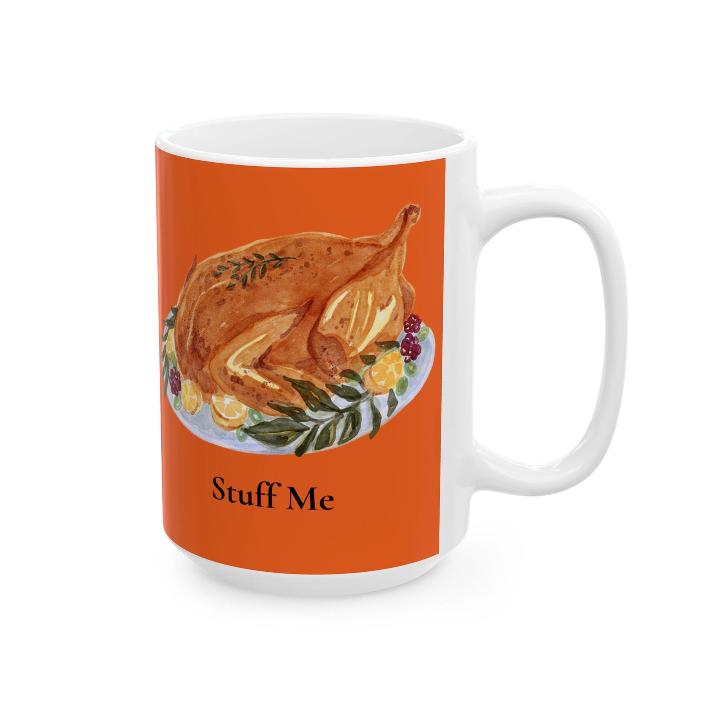 Stuff Me Ceramic Mug, (11oz, 15oz)