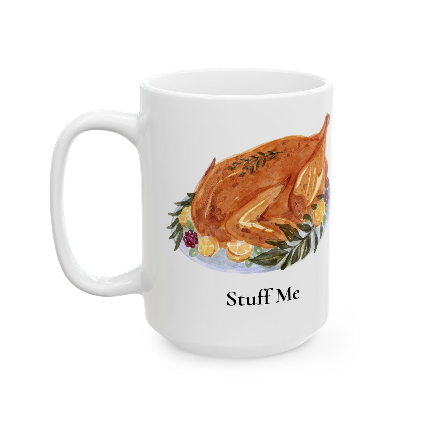 Stuff Me Ceramic Mug, (11oz, 15oz)