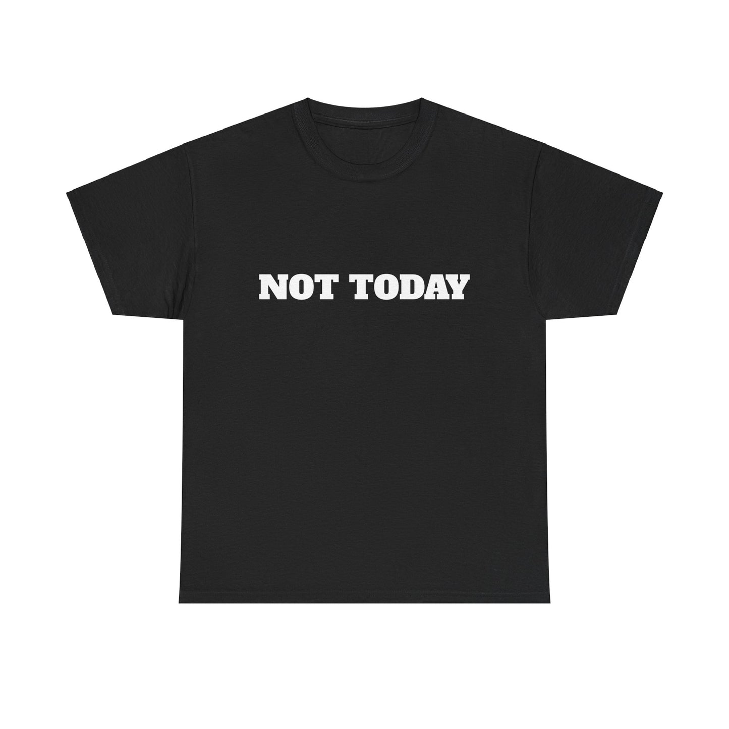 Not Today Unisex Heavy Cotton Tee