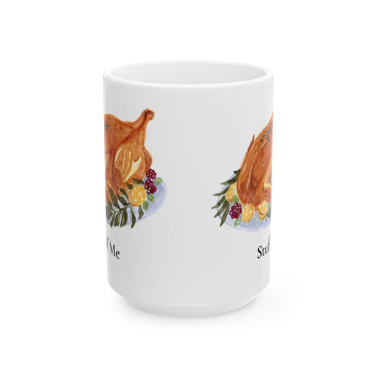 Stuff Me Ceramic Mug, (11oz, 15oz)
