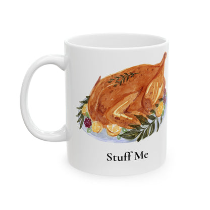 Stuff Me Ceramic Mug, (11oz, 15oz)