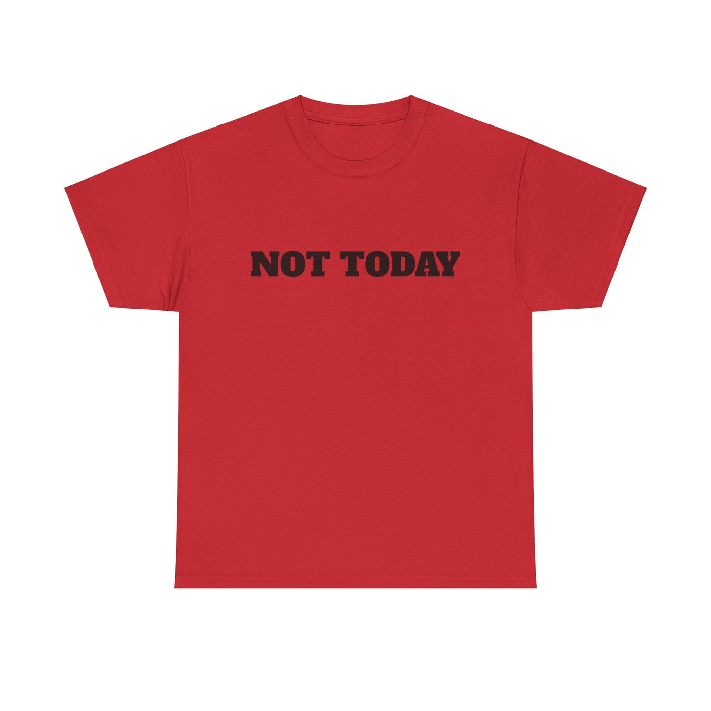 Not Today Unisex Heavy Cotton Tee