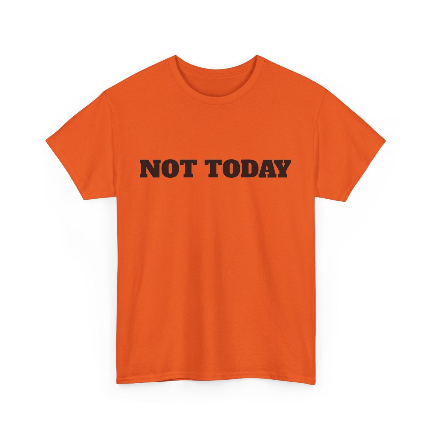 Not Today Unisex Heavy Cotton Tee