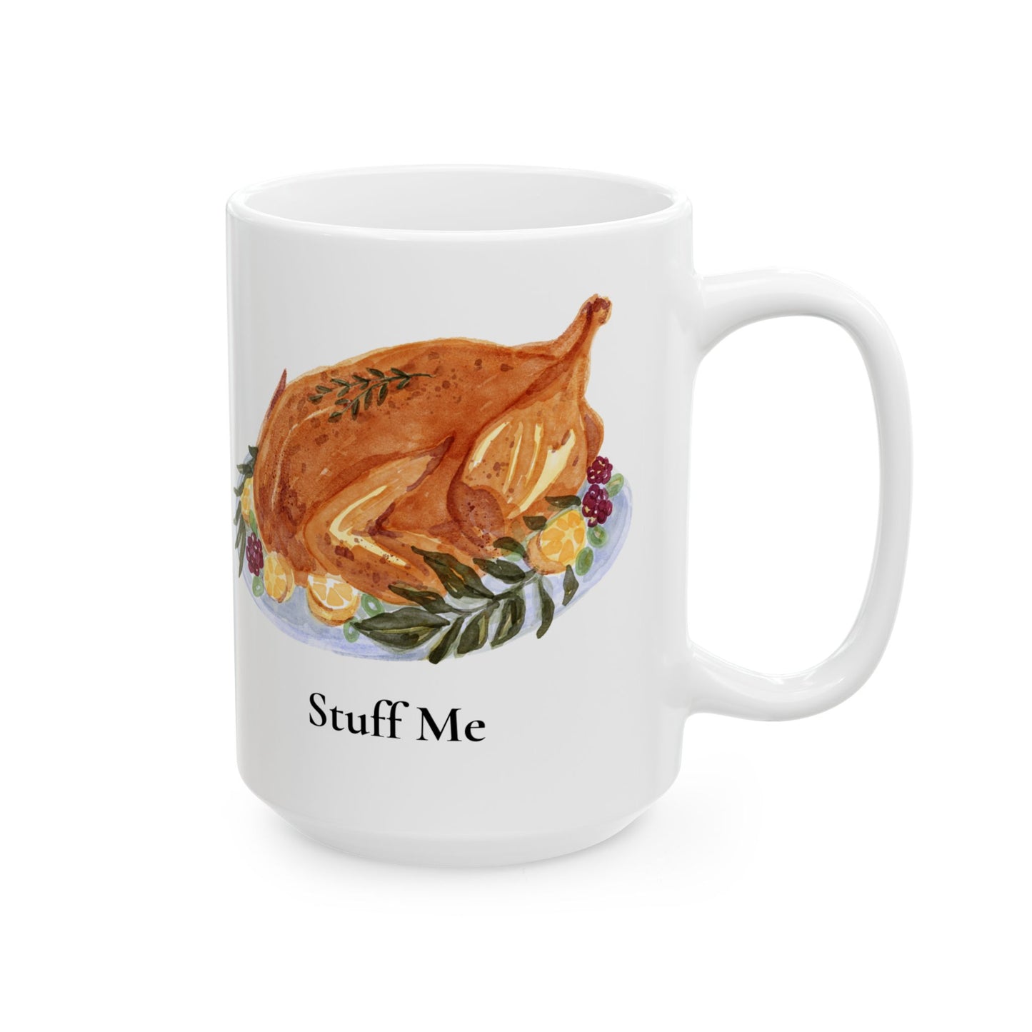 Stuff Me Ceramic Mug, (11oz, 15oz)